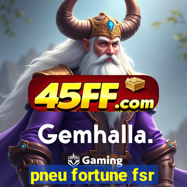 pneu fortune fsr-303